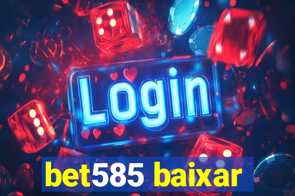 bet585 baixar